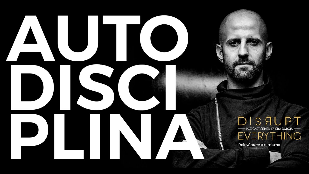 AUTODISCIPLINA: CÓMO APRENDERLA, DESARROLLARLA Y DOMINARLA || Podcast Isra García - 003