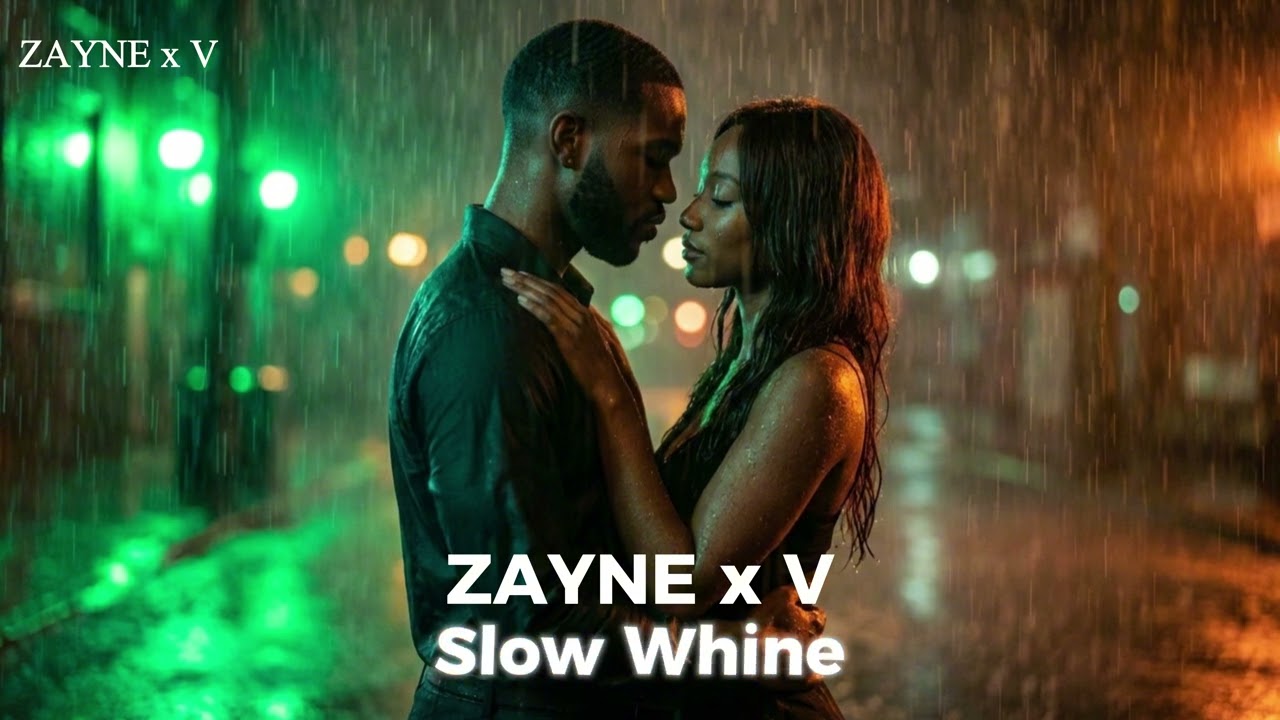 ZAYNE x V - Slow Whine