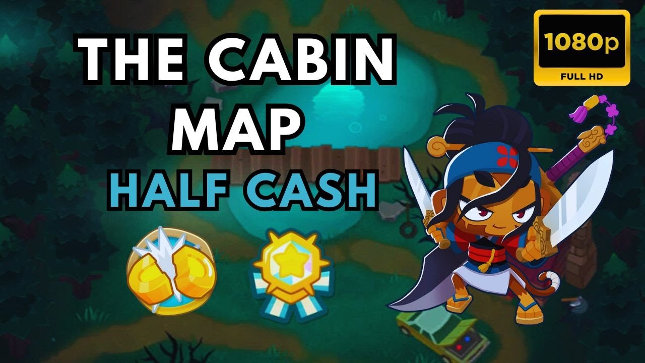 BTD6 HALF CASH | WITH MONKEY KNOWLEDGE | THE CABIN