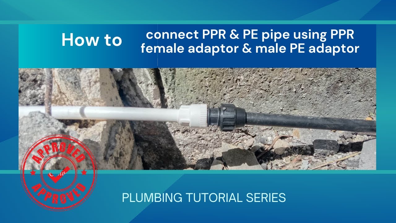| How to connect PPR to PE pipe using PPR female adaptor & male PE adaptor |