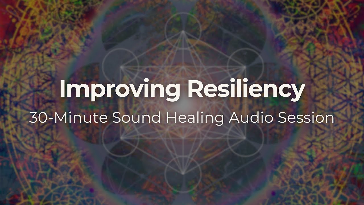 Improving Resiliency | Tuning Fork Sound Healing Audio Session