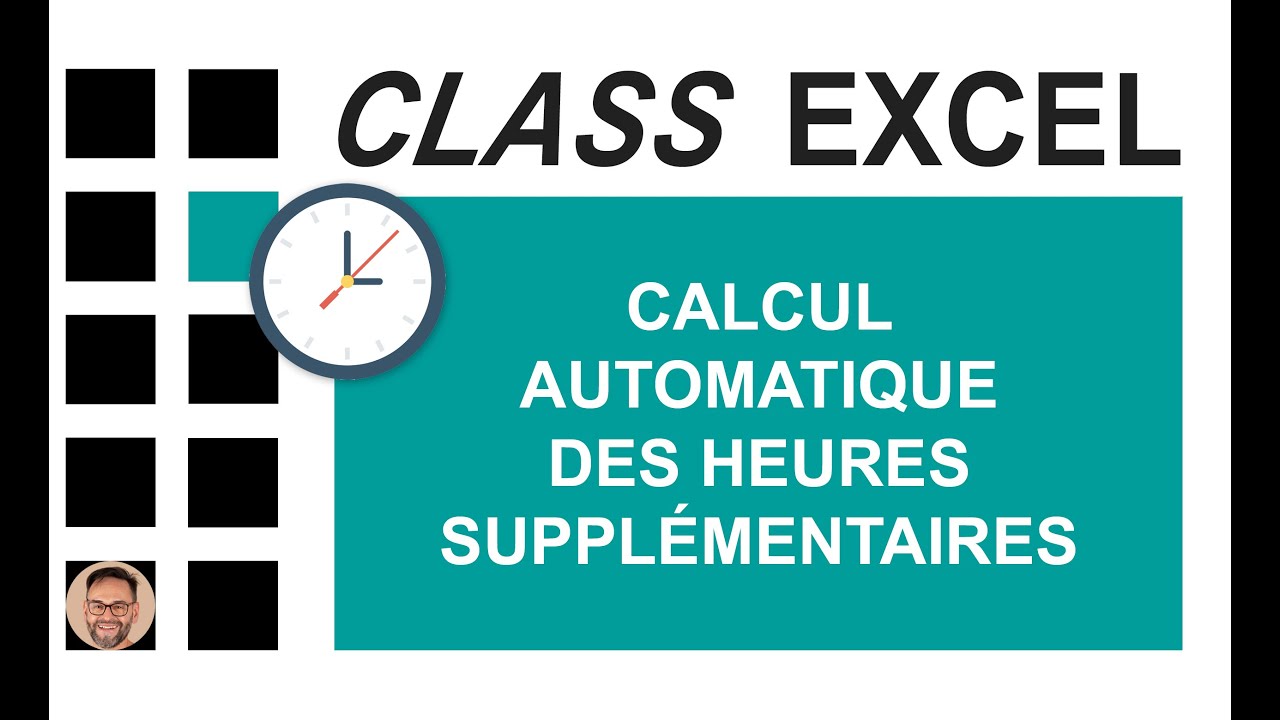 EXCEL - CALCUL AUTOMATIQUE DES HEURES SUPPLÉMENTAIRES