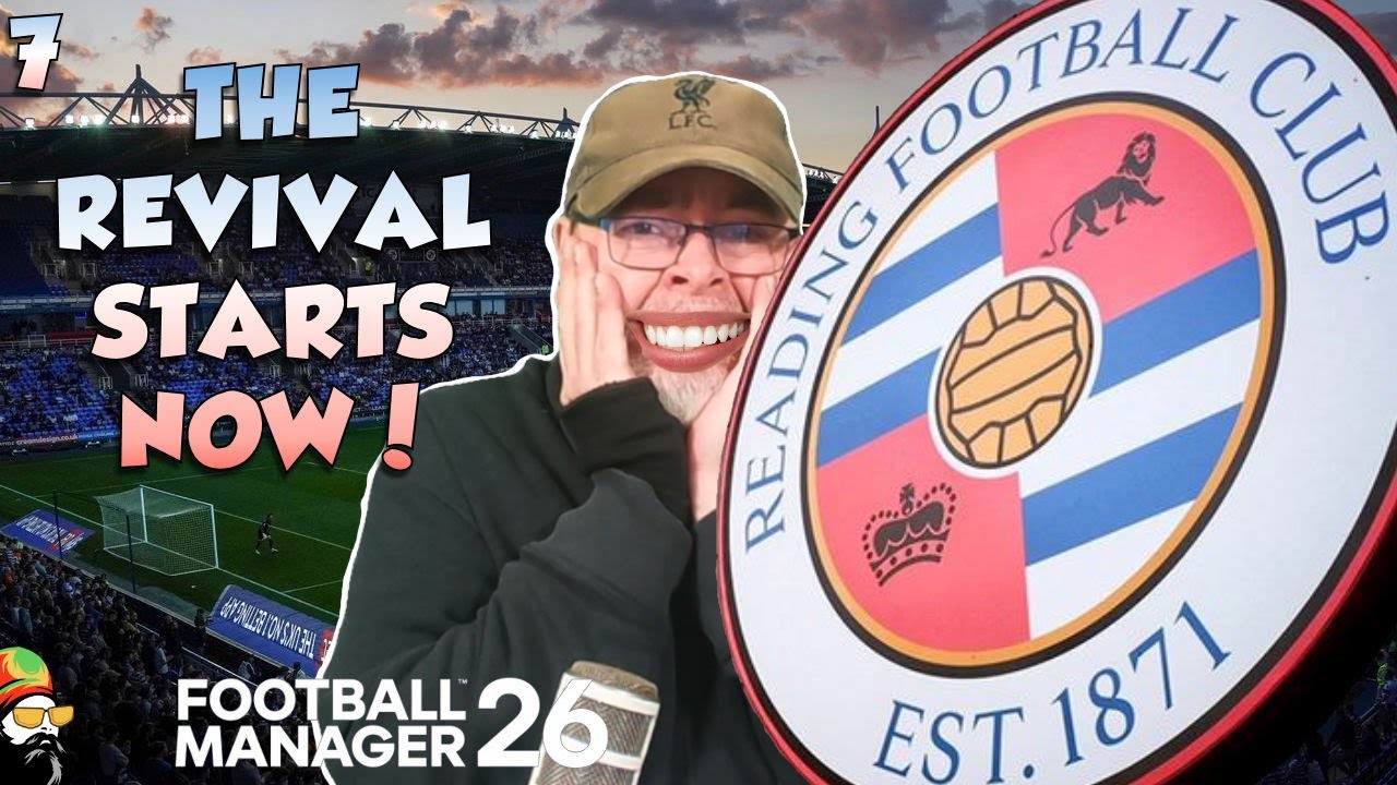 FM26 - The Revival Starts Here! - EP7 Reading Revival