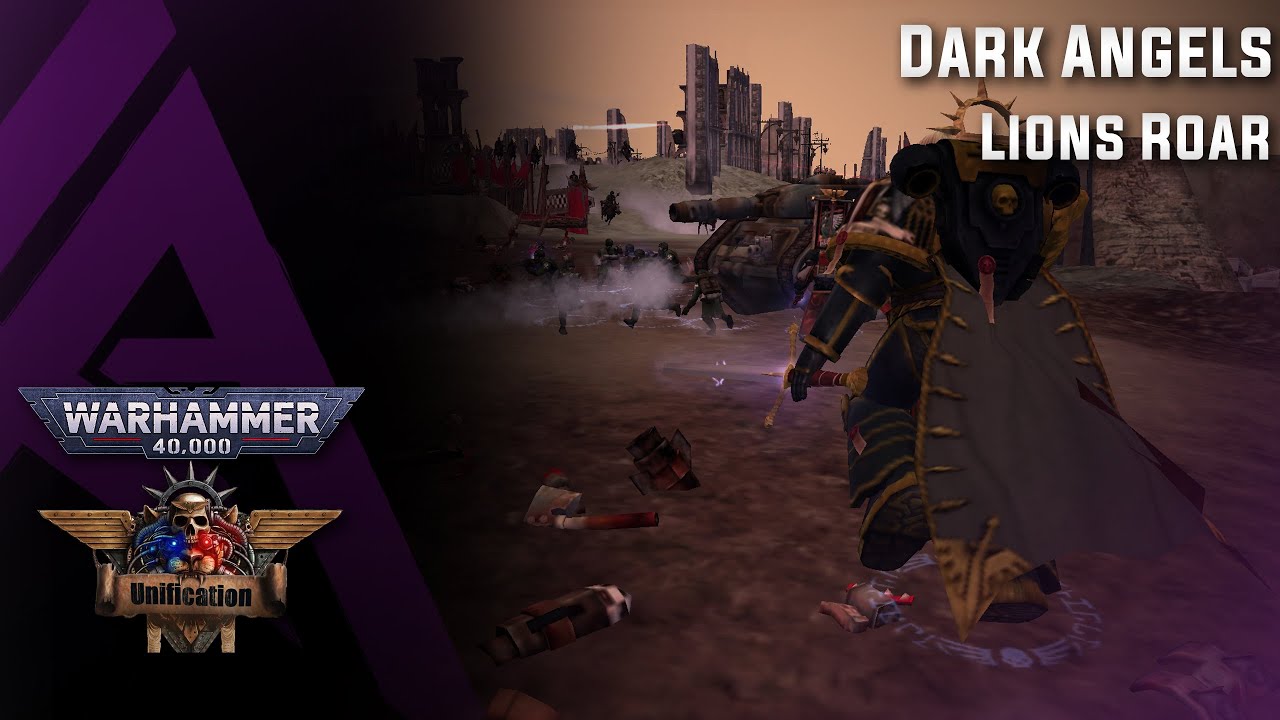 Dawn of War : Unification v6.9.25 - Dark Angels - Lions Roar