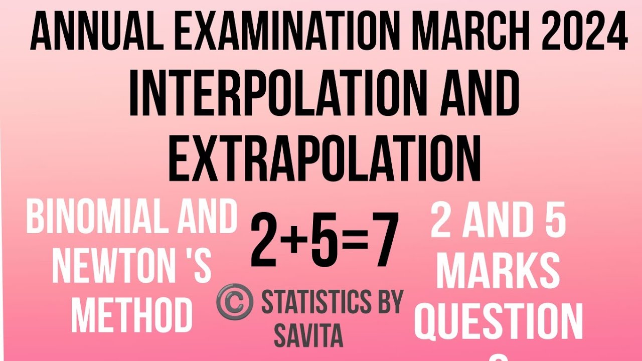 interpolation and extrapolation|2 and 5 marks important questions|Binomial and Newton's method|