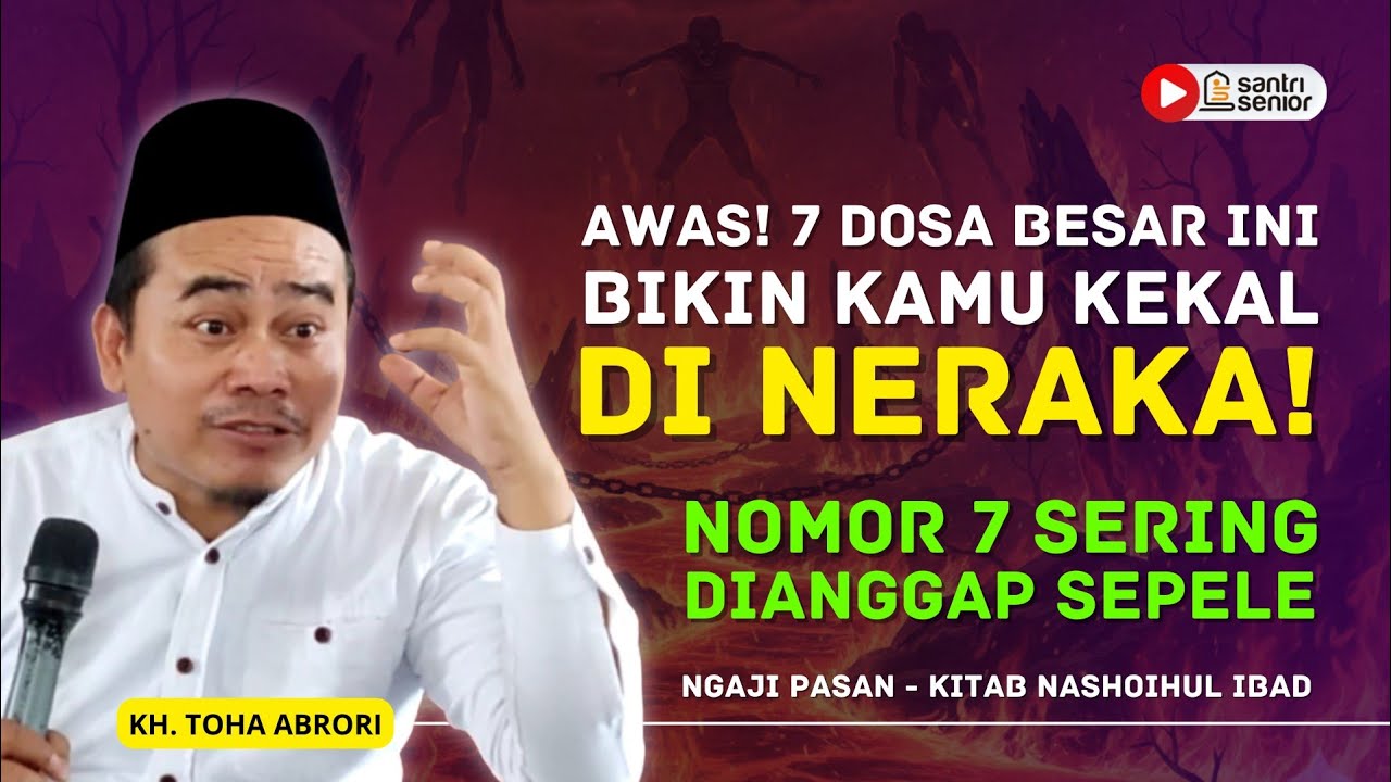 Naudzubillah! 7 Golongan Ini Diharamkan Masuk Surga & Tidak Mendapatkan Rahmat Allah! KH Toha Abrori