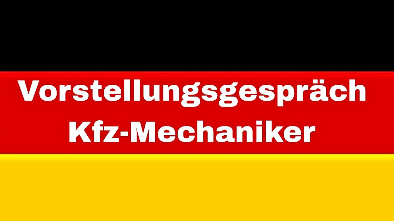 Vorstellungsgespr&auml;ch f&uuml;r eine Ausbildung als Kfz-Mechaniker |Deutsch B1