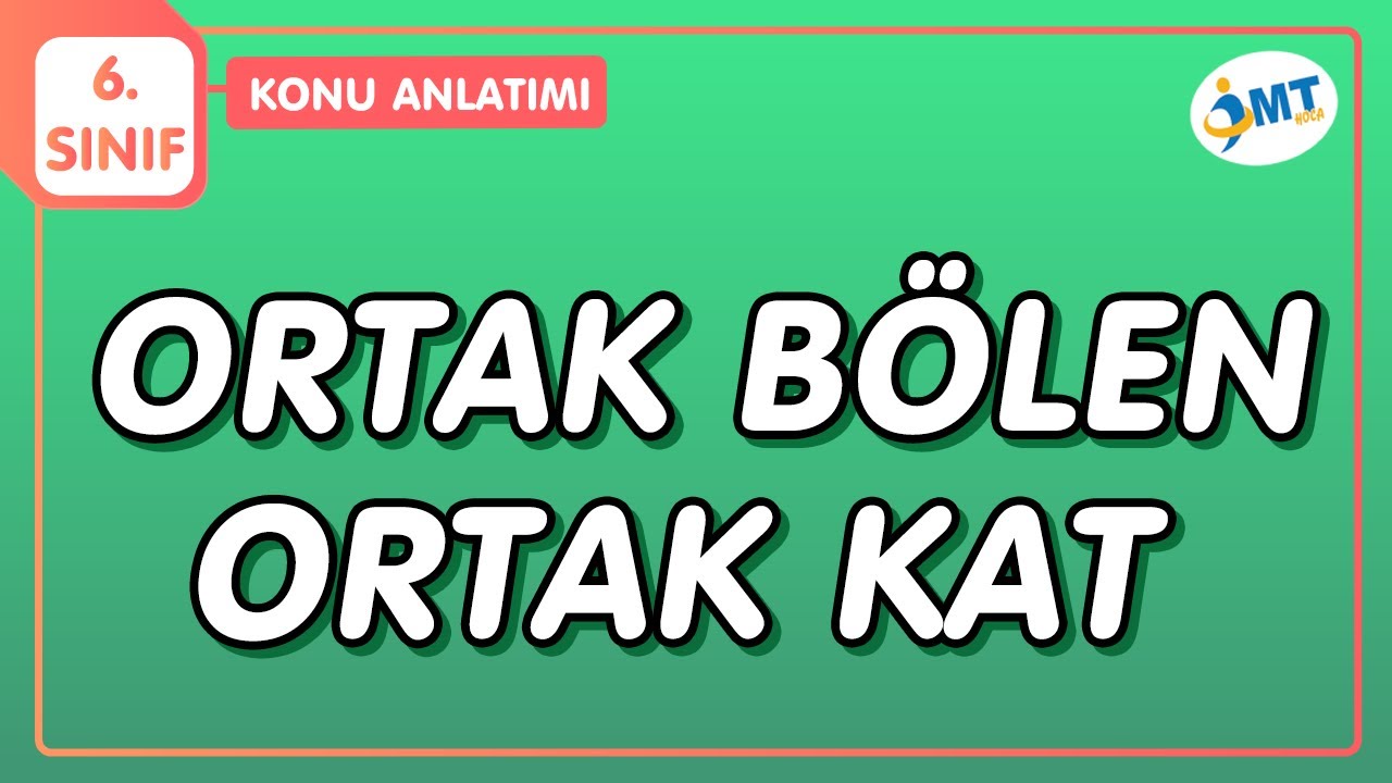ORTAK BÖLEN ve ORTAK KAT  Problemleri Konu Anlatımı | 6.Sınıf Matematik