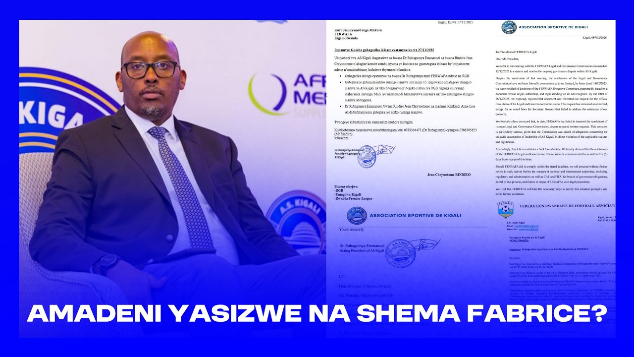 AMABARUWA MAHIMBANO MURI AS KIGALI || IKIBAZO GIKOMEYE NI SHEMA FABRICE