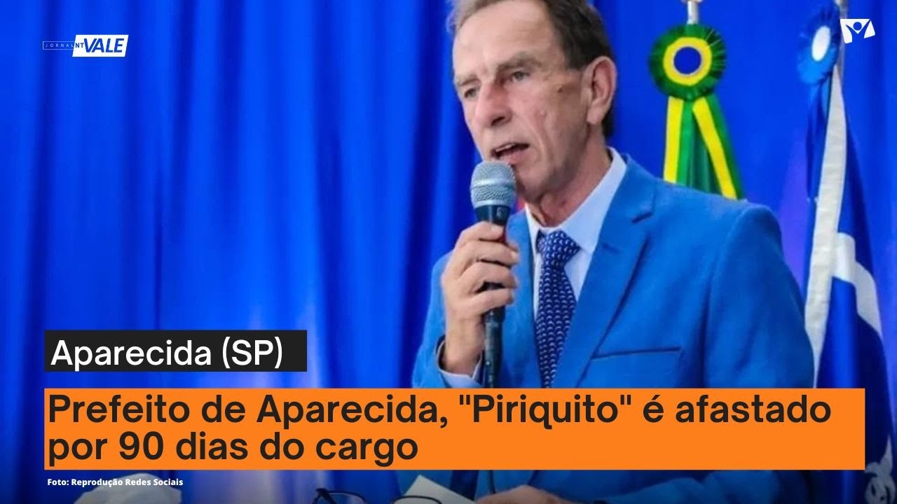 Justi&ccedil;a determina afastamento do prefeito de Aparecida (SP)