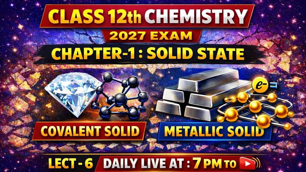 CLASS 12TH CHEMISTRY || CHAPTER - 1 || SOLID STATE|| LEC-6||  FOR 2027 EXAM  || BY : SANJEET SIR