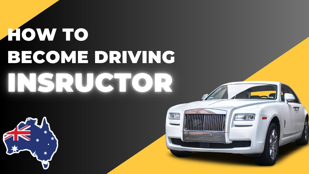 How to Become a Driving Instructor in Australia Step by Step Guide 