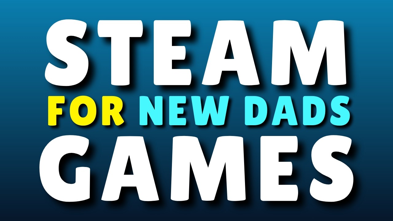 Молодой папа? Сыграйте в эти 4 игры в Steam