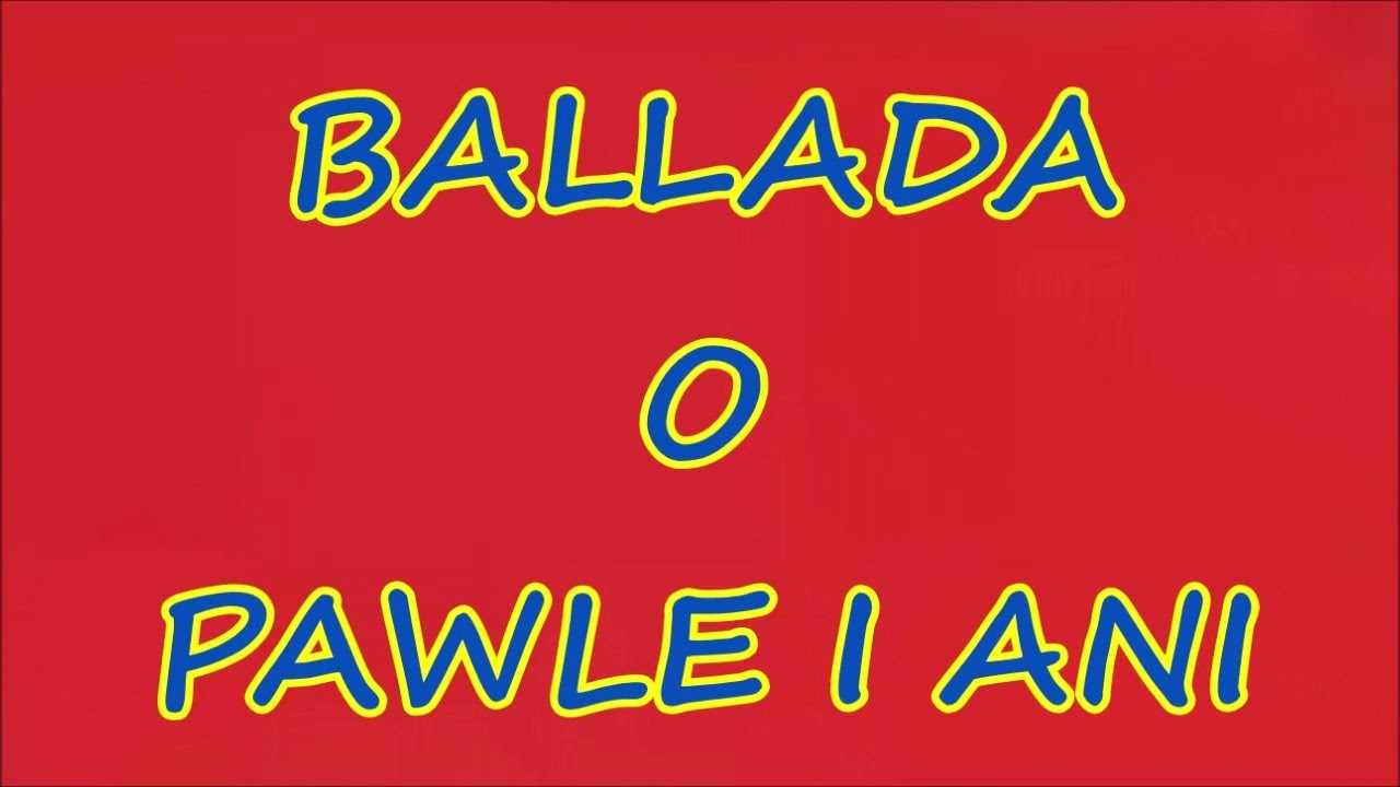 ''Ballada o Pawle i Ani''  Paweł Zamysłowski