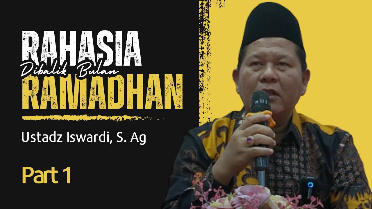 Rahasia Dibalik Bulan Ramadhan - Kajian Tauhid | Ust. Iswardi, S. Ag (Part 1/4)