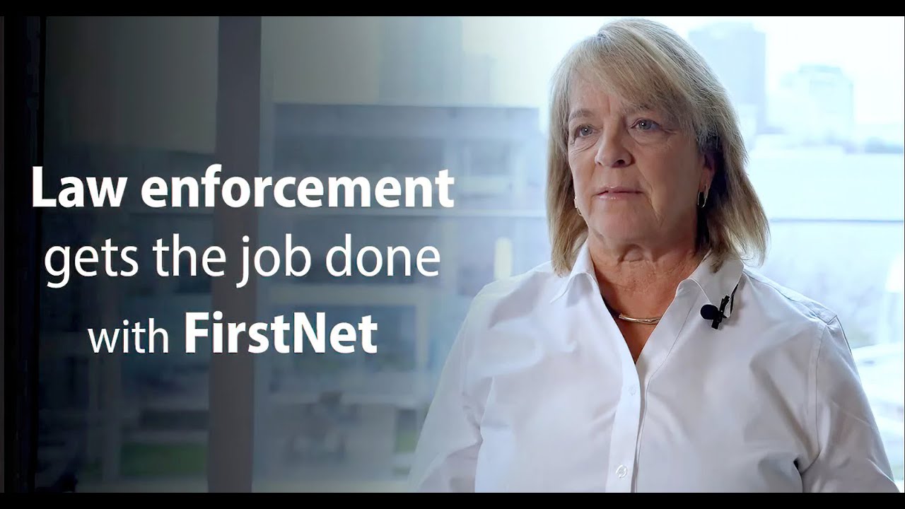 FirstNet Helps Law Enforcement Get the Job Done