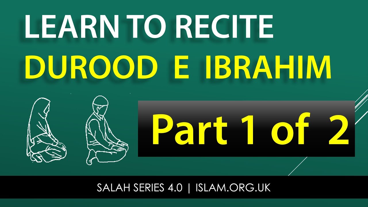 Salah Series 4.11.1 - Learn to Recite Durood Ibrahim - Salawat Blessings