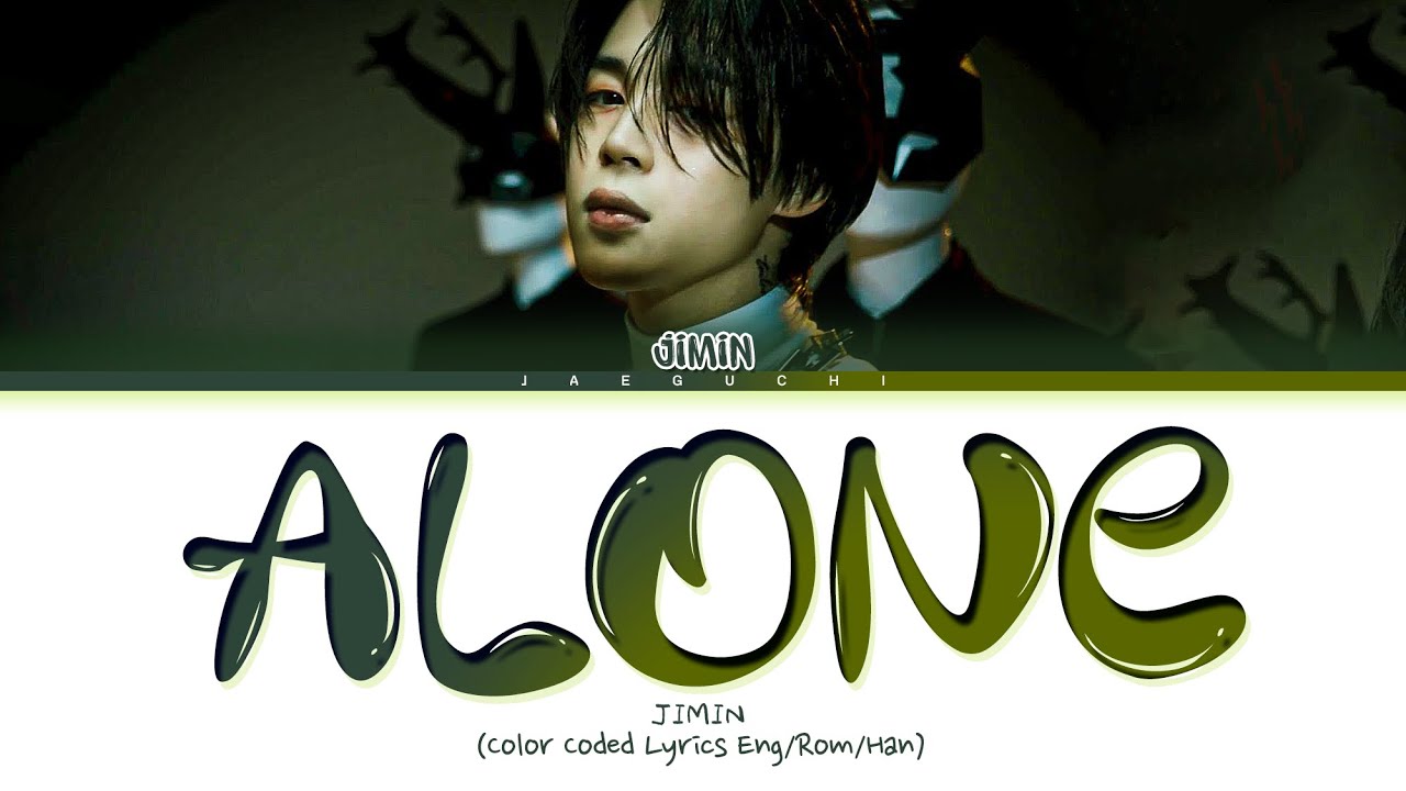 JIMIN 'Alone' Lyrics (Color Coded Lyrics)