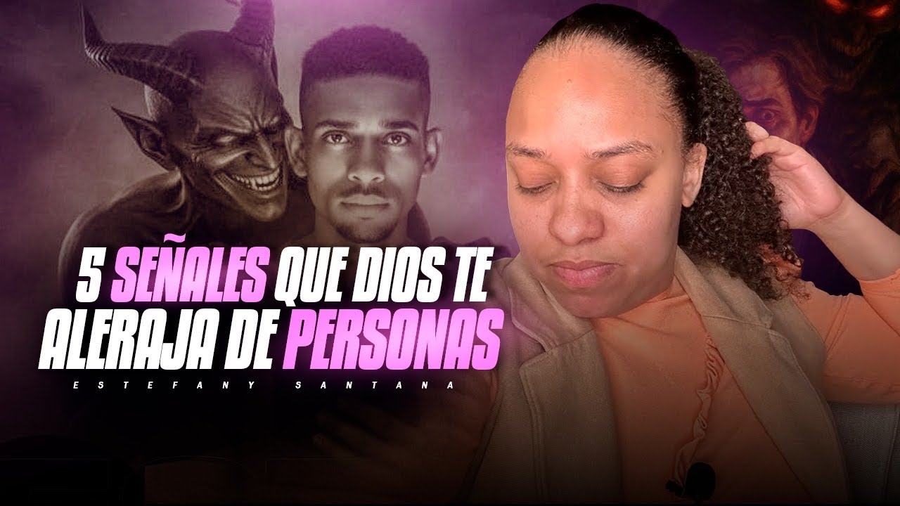 5 señales de que Dios no quiere hagas algo o quiere alejarte personas | Estefany Santana |