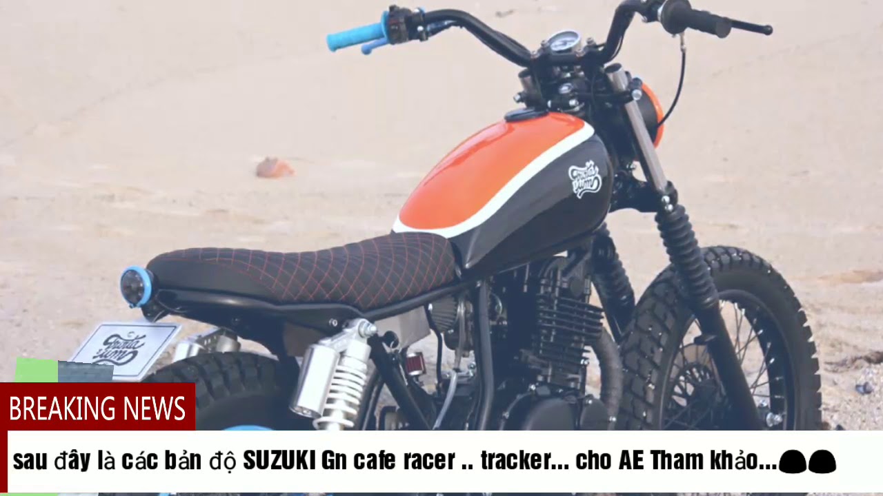 Suzuki Gn 125.. 250.. độ cafe racer và tracker