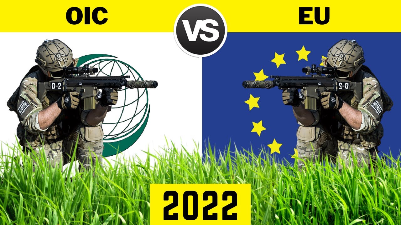 OIC vs EU Military Power Comparison - 2022