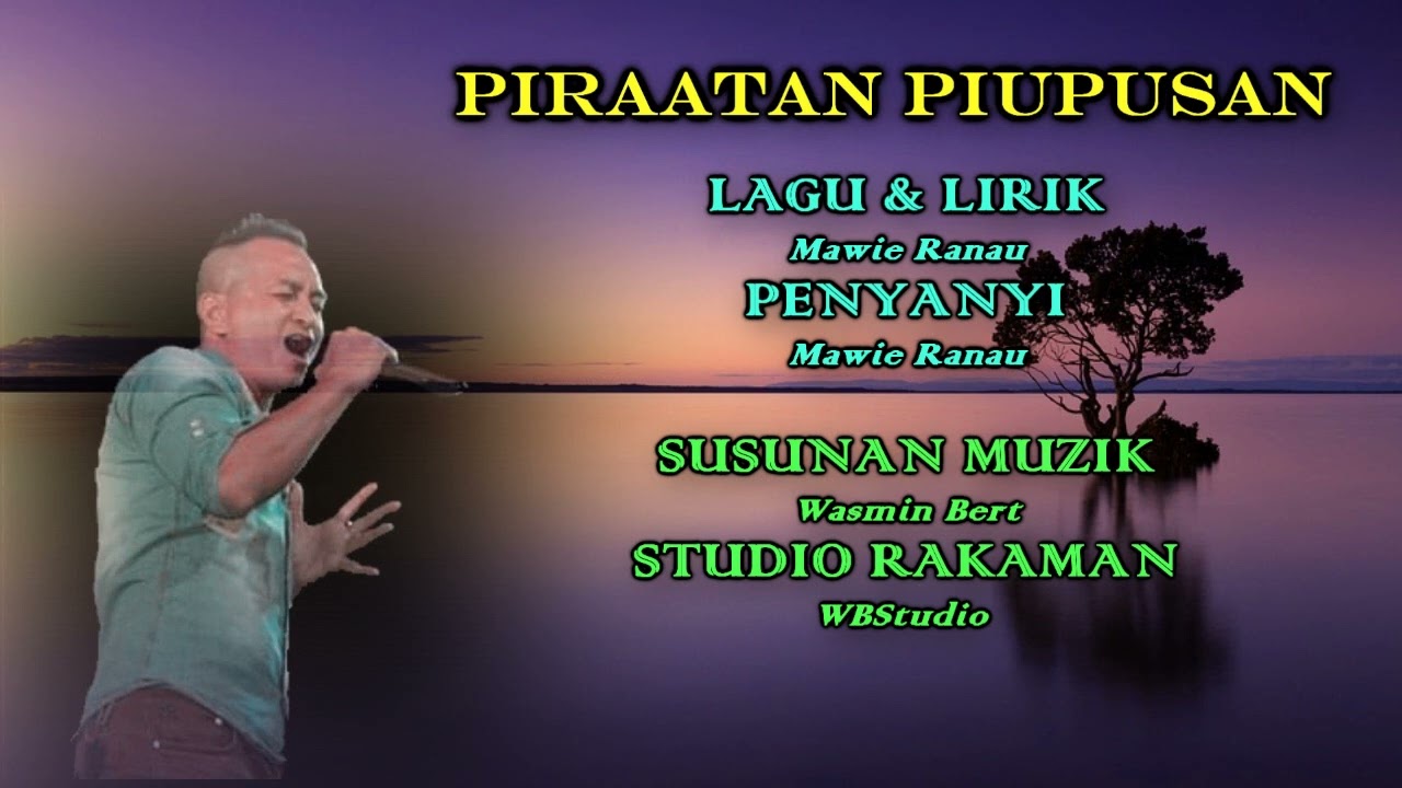 PIRAATAN PIUPUSAN - Mawie Ranau  (AUDIO HD)