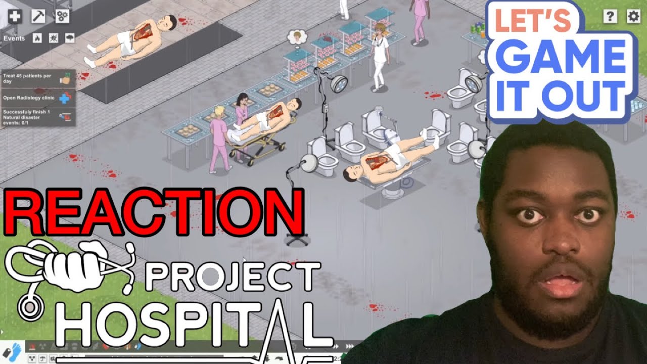 COME IN ALIVE LEAVE...NOT ALIVE! PROJECT HOSPITAL LETS GAME IT OUT REACTION