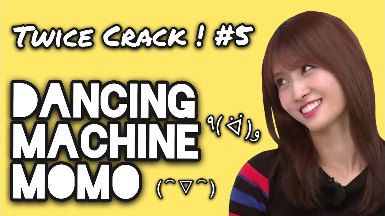 [Twice on Crack! #5] (Momo Edition!) Dance 'till you're dead ٩( ᐛ )و