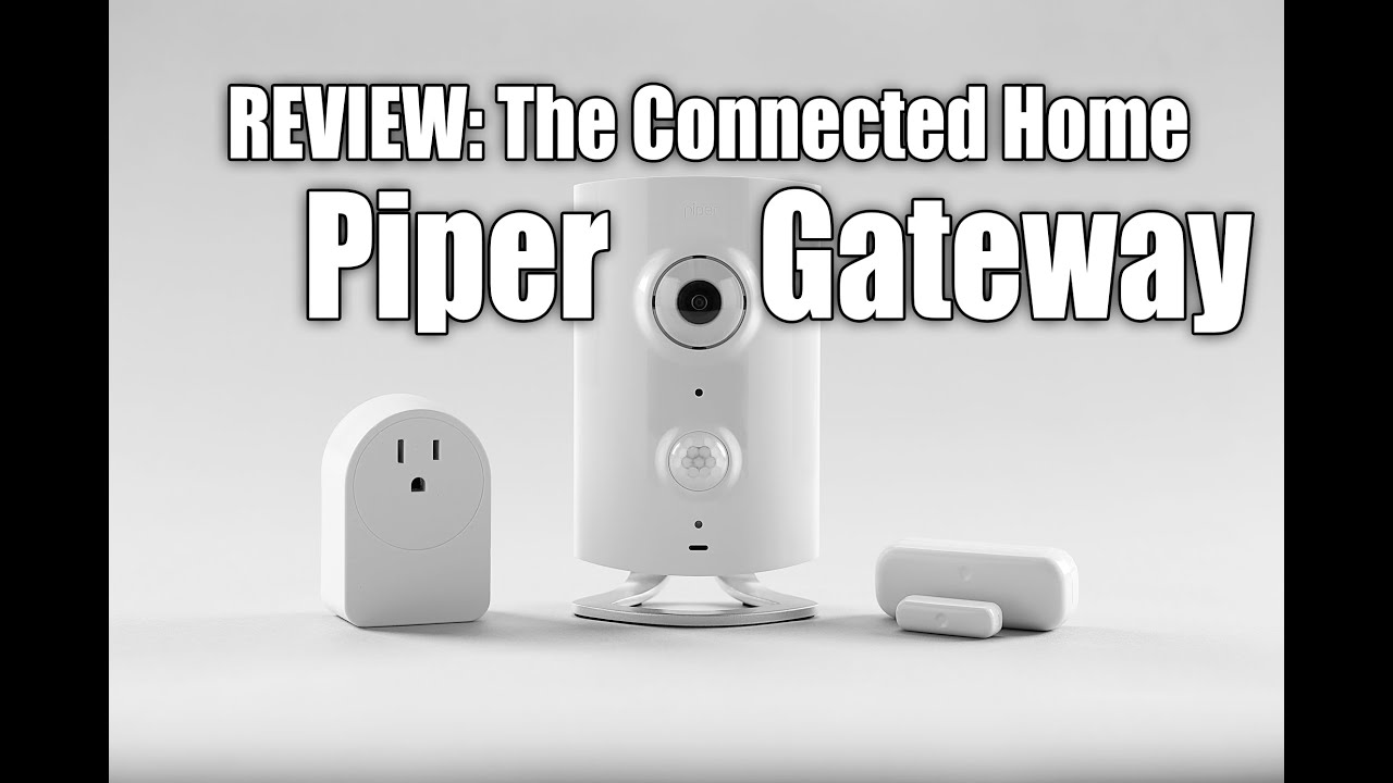 Review: The Connected Home, Piper Home Gateway