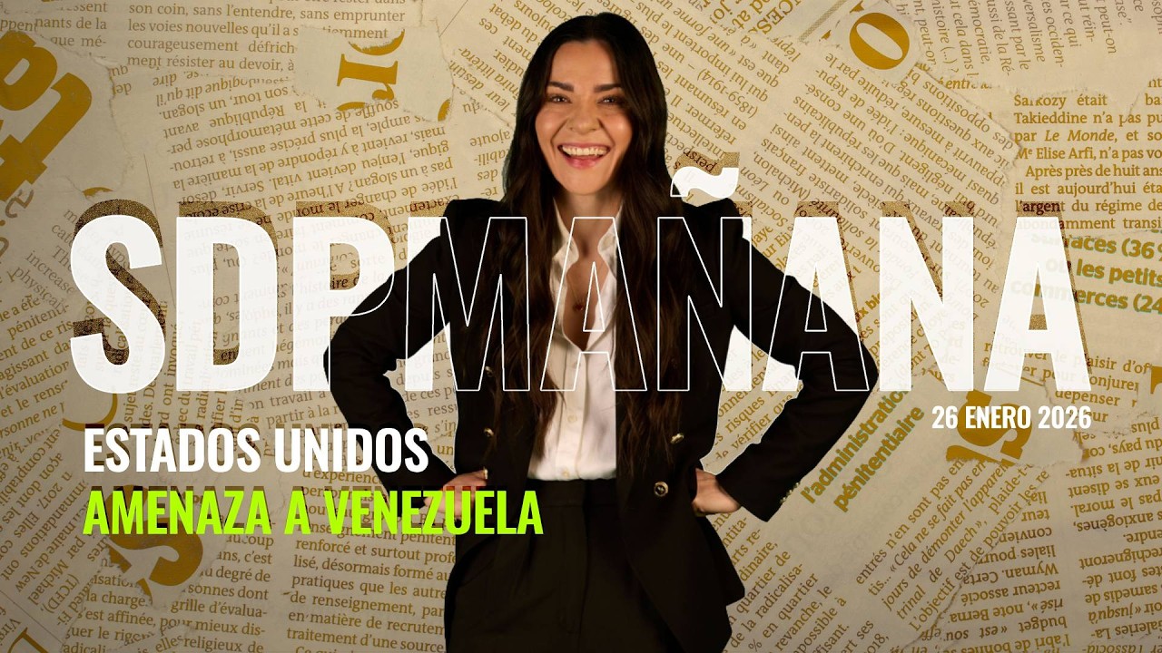 Estados Unidos aplica “COOPELAS o CUELLO” a VENEZUELA | Liz Vilchis en SDPMañana 26 enero 2026