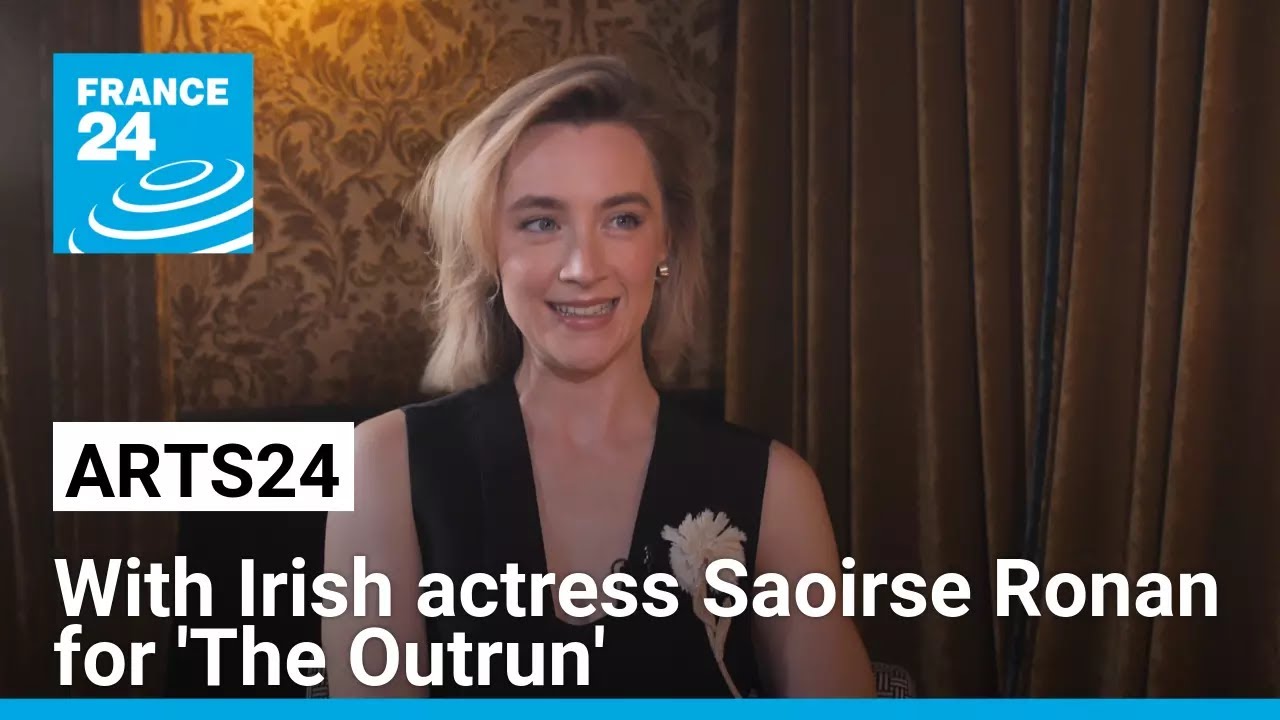 Saoirse Ronan on 'The Outrun', 'Blitz' and why Irish actors are having a renaissance • FRANCE 24