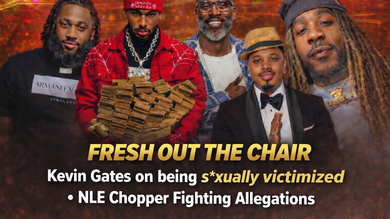  KEVIN GATES ON BEING ￼ S*X￼UALLY VICTIMIZED NLE CHOPPER FIGHTING ALLEGATIONS #FreshOutTheChair