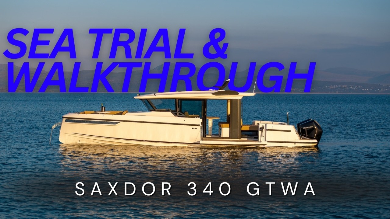 SAXDOR 340 GTWA | Full Sea Trial & Walkthrough