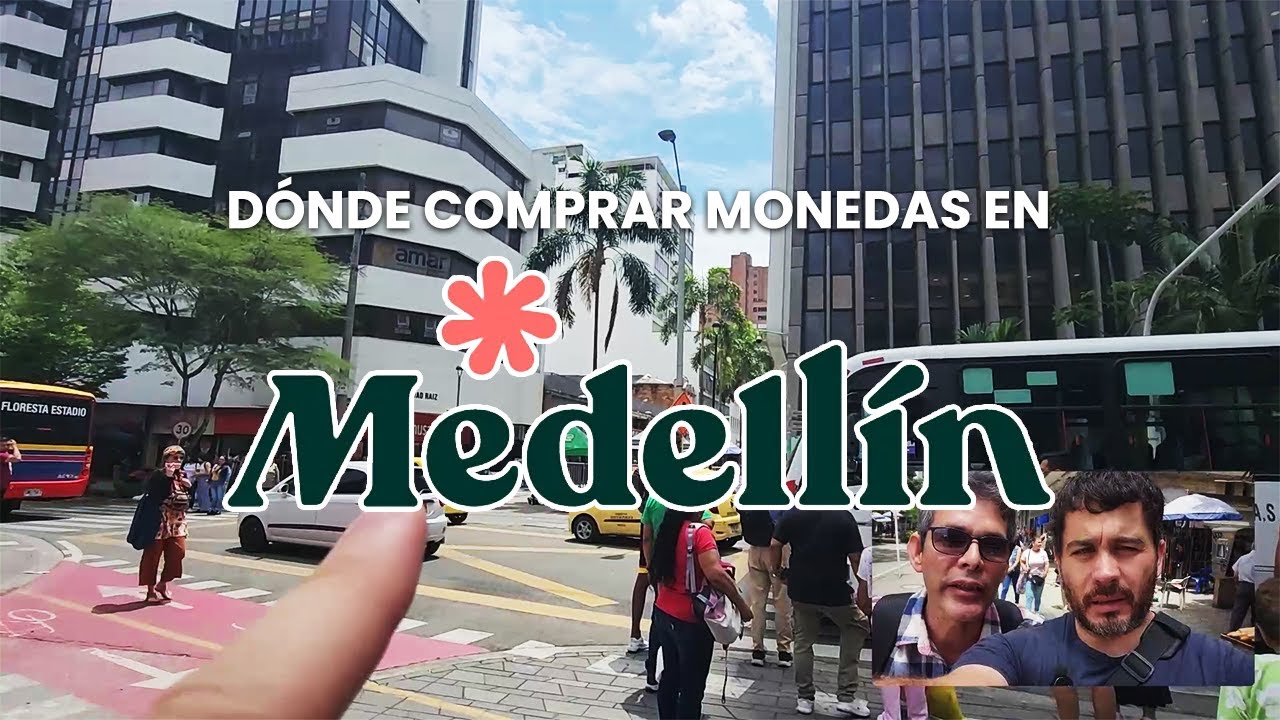 Dónde comprar monedas en Medellín (Colombia)