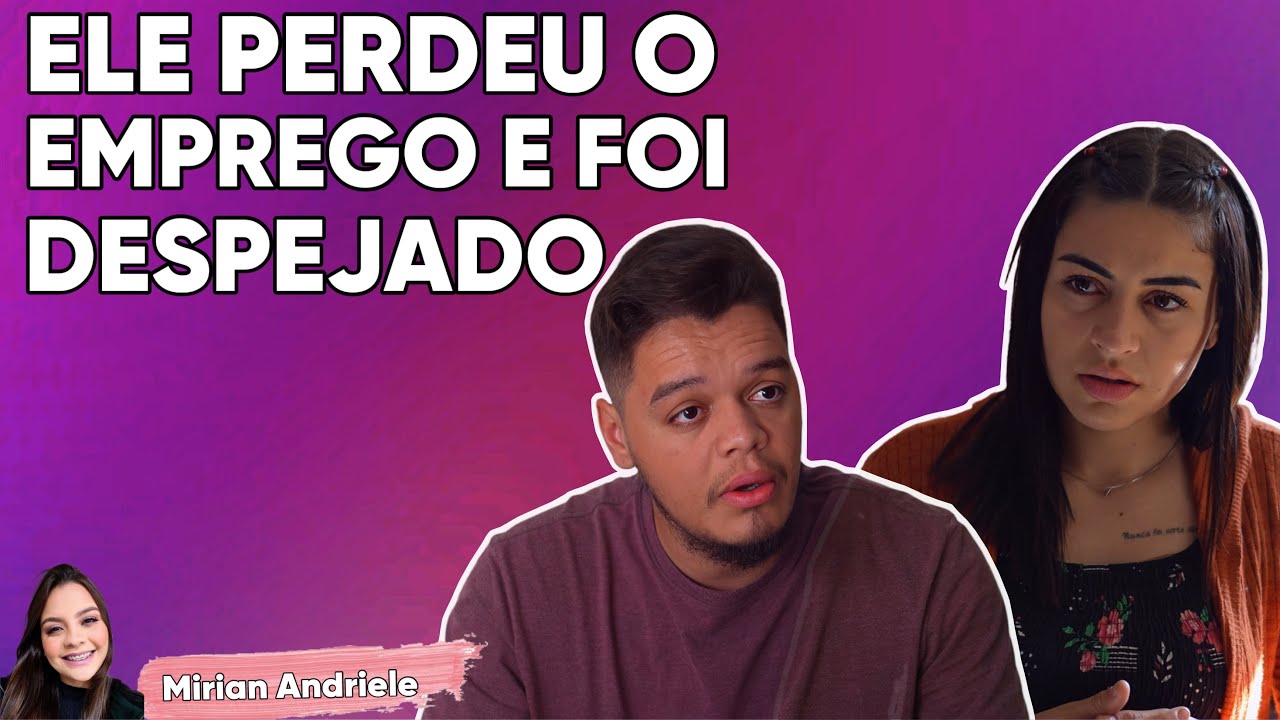 Ele perdeu o emprego e foi despejado