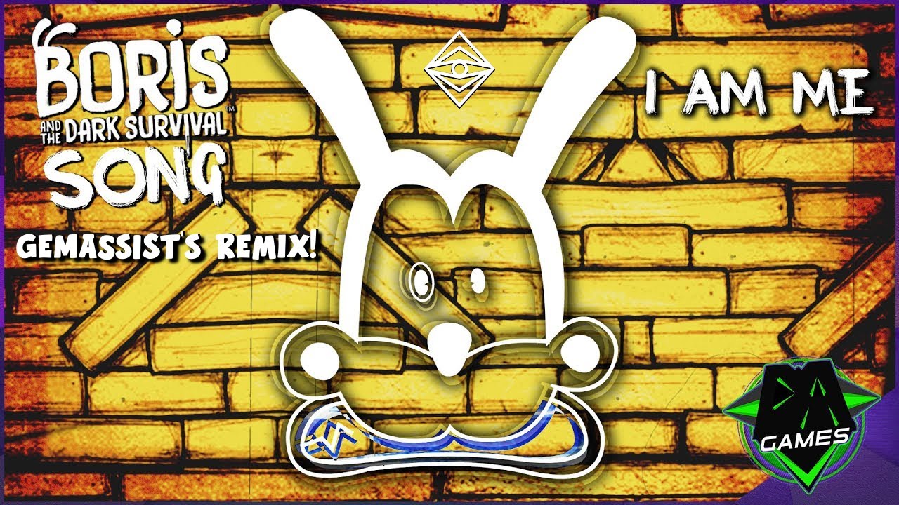 BENDY SONG - Boris & The Dark Survival (I Am Me) Lyric Video - DAGames | Gemassist's Remix!