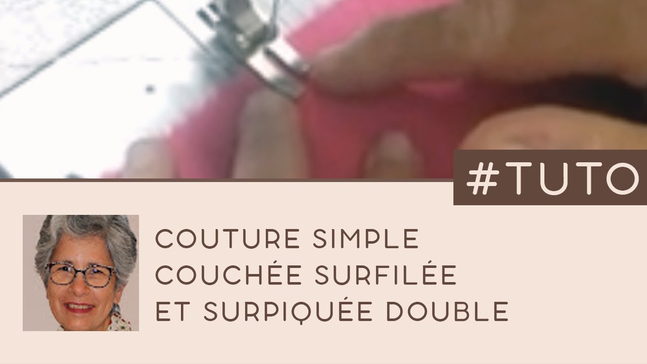 COUTURE SIMPLE COUCHEE SURFILEE ET SURPIQUEE DOUBLE