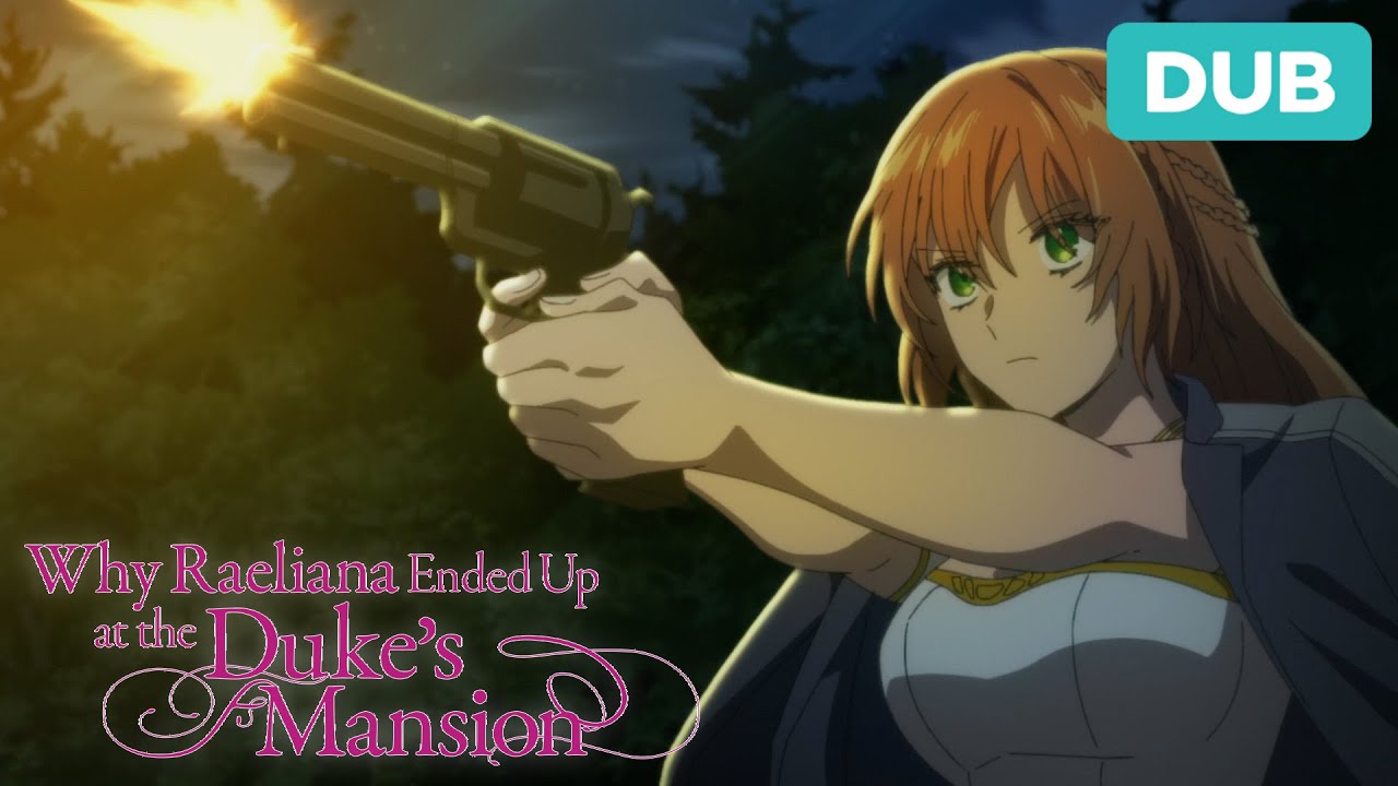 Raeliana Shoots At Her Ex | DUB | Why Raeliana Ended Up at the Duke's Mansion
