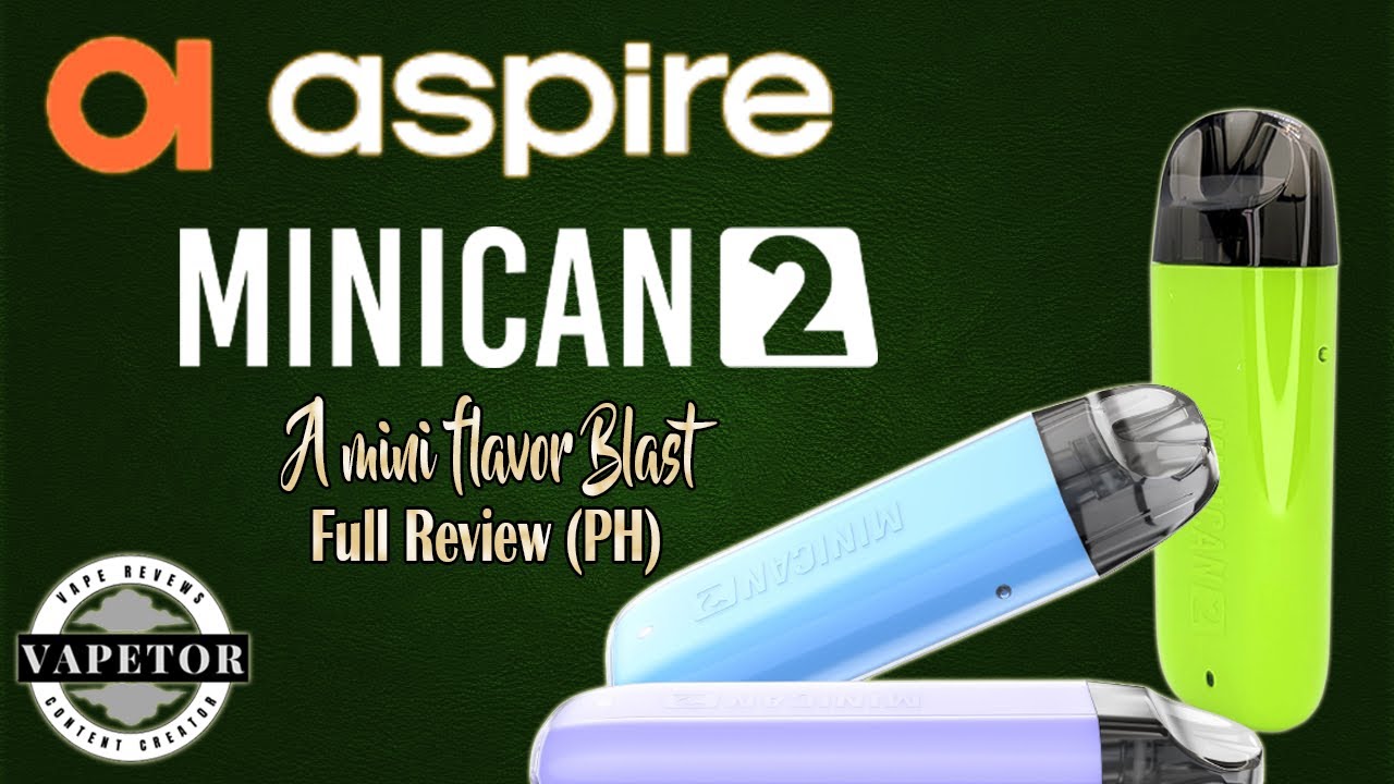 Minican 2 - Aspire | A mini flavor Blast | Full Review (PH)