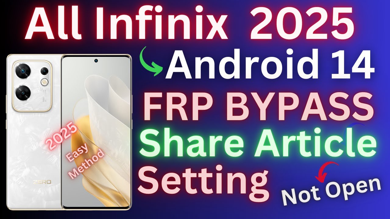 2025 All Infinix : Android 14 Google/FRP Bypass - Share Article Not Work | infinix zero 30 5G