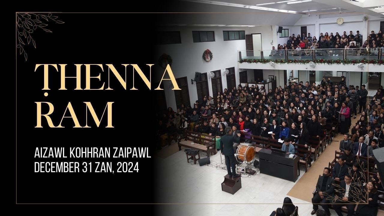 Ṭhenna Ram | Aizawl Kohhran Zaipawl | 31st Dec 2024