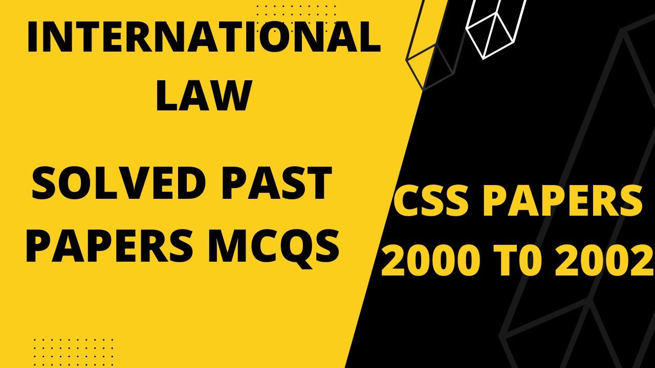 International Law Past Papers Solved MCQs|CSS 2000 to 2002 International Law Solved MCQs|ForCSS 2023