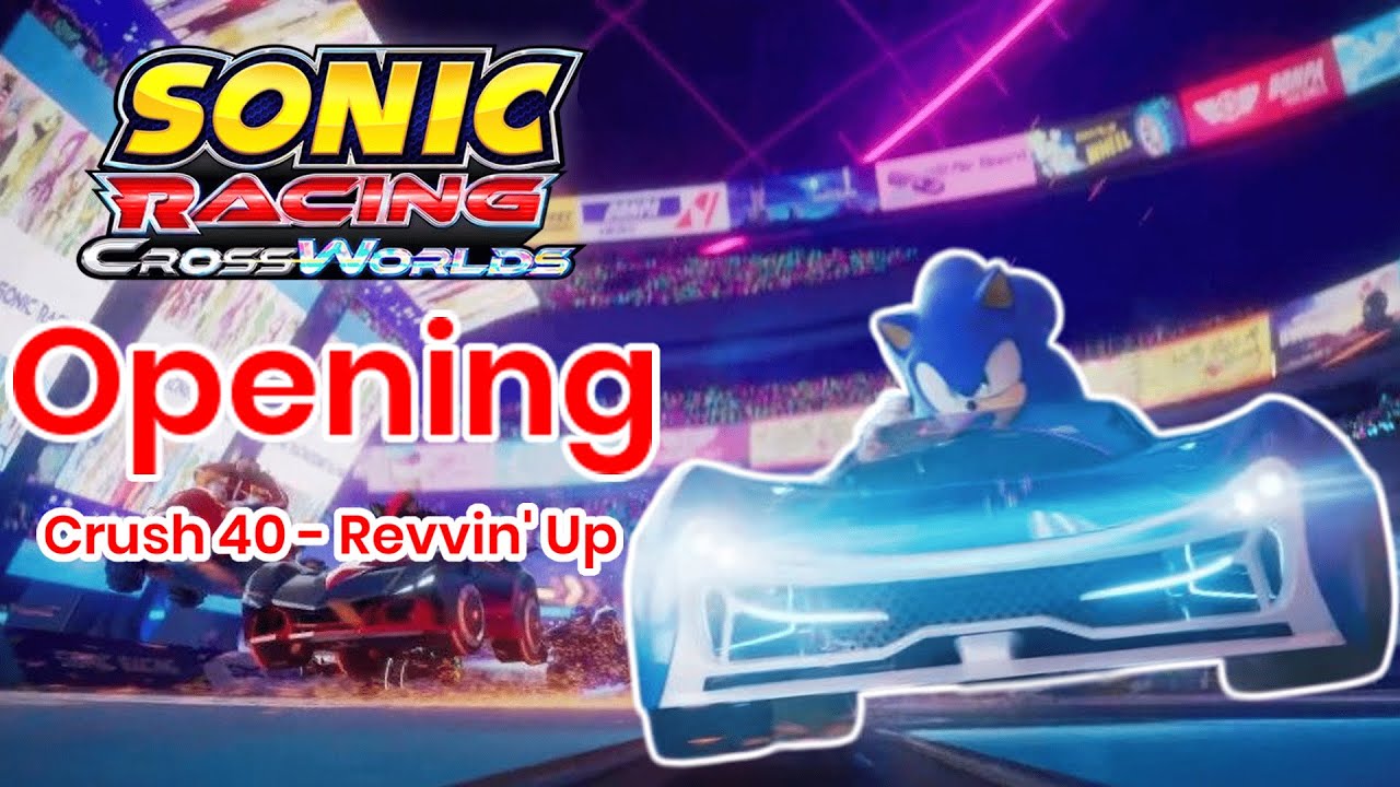Sonic Racing Crossworlds Opening with Revvin' Up