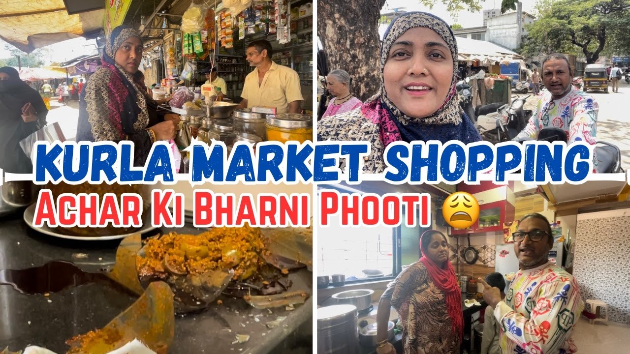 |•Kurla Market Shopping || Achar Ki Bharni Phooti 😩 Mehnat Hui Kharab•| Vlog. {AFREEN DASTARKHWAN}