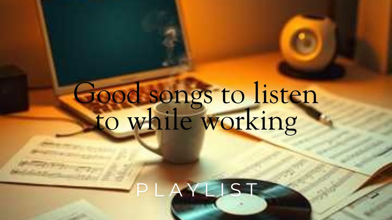 일하며 듣기 좋은 노래(Good songs to listen to while working)