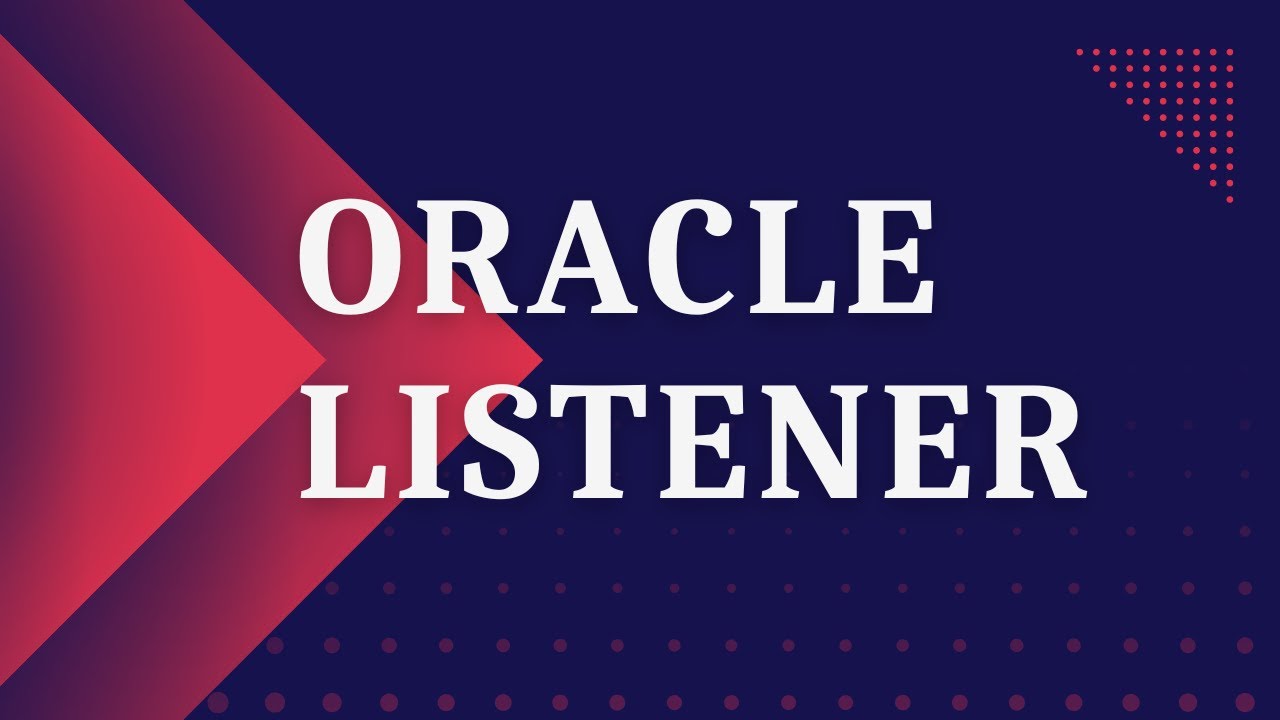 Introduction to Oracle Listener