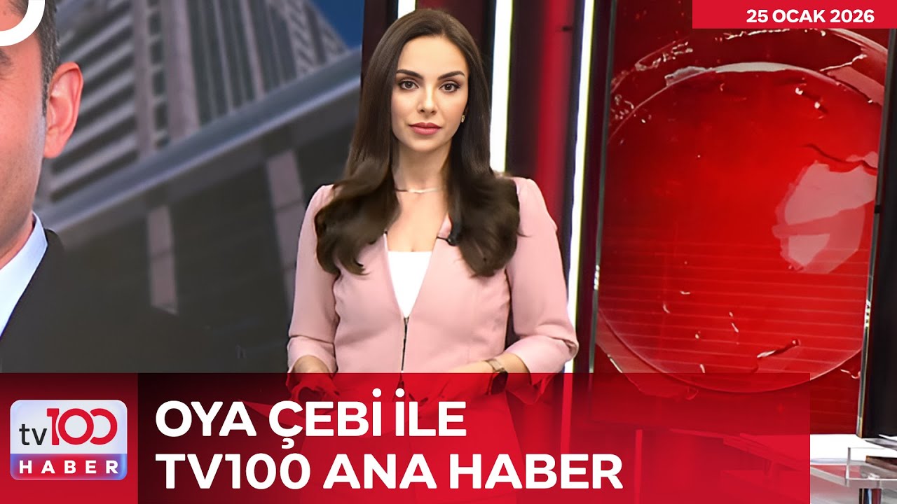 Oya &Ccedil;ebi ile tv100 Ana Haber l 25 Ocak 2026