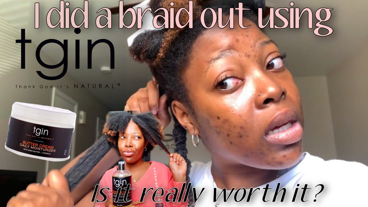 Braid out using the new TGIN Moist Collection/IS IT REALLY WORTH IT?