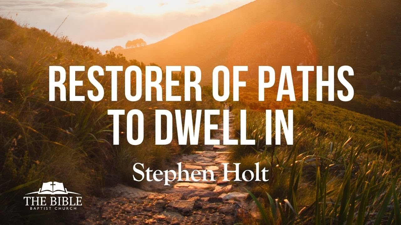 Restorer of Paths To Dwell In | Stephen Holt