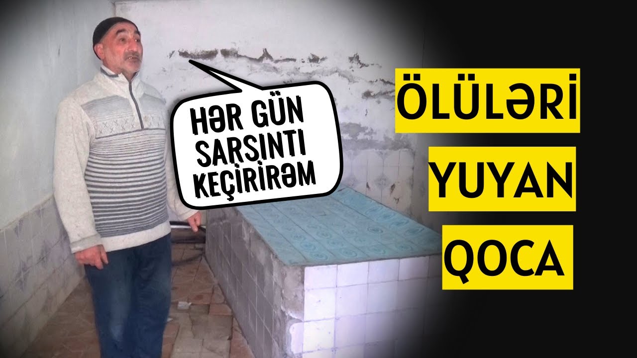 Dünyasını Dəyişənləri Yuyan Qoca